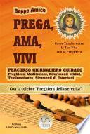 PREGA, AMA, VIVI - Percorso giornaliero di preghiera guidato in 40 giorni