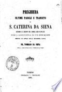 Preghiera ultime parole e transito di S. Caterina da Siena secondo la lezione del codice Gori-Pannilini