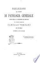 Prelezioni al corso di patologia generale dato nella R. Universita di Bologna dal Professore Commendator Camillo Versari di Forli