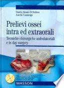 Prelievi intra ed extraorali. Tecniche chirurgiche ambulatoriali e in day surgery. Con CD-ROM