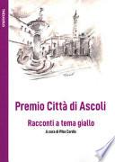 Premio Città di Ascoli. Racconti a tema giallo