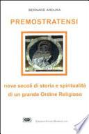 Premostratensi. Nove secoli di storia e spiritualità di un grande ordine religioso
