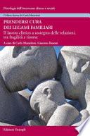 Prendersi cura dei legami familiari. Il lavoro clinico a sostegno delle relazioni, tra fragilità e risorse