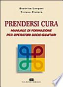 Prendersi cura. Manuale di formazione per operatori socio-sanitari