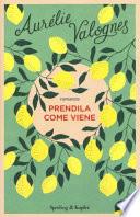Prendila come viene