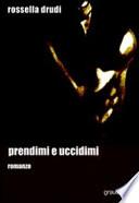 Prendimi e uccidimi