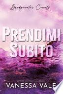 Prendimi subito