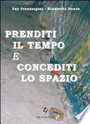 Prenditi il tempo e concediti lo spazio