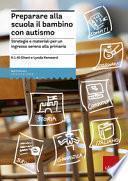 Preparare alla scuola il bambino con autismo. Strategie e materiali per un ingresso sereno alla primaria