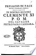 Presagio di pace sotto i gloriosi Auspicii della Santità di nostro signore Clemente 11. P.O.M. del cavalier Pietro Paolo Carrara
