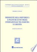 Presidente della Repubblica e politiche di sicurezza internazionale tra diarchia e garanzia