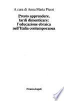 Presto apprendere, tardi dimenticare
