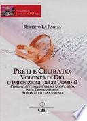 Preti e celibato: volontà di Dio o imposizione degli uomini?
