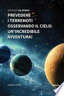 Prevedere i terremoti osservando il cielo: un’incredibile avventura!