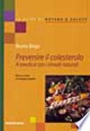 Prevenire il colesterolo. A tavola con i rimedi naturali