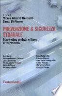Prevenzione e sicurezza stradale. Marketing sociale e linee di intervento