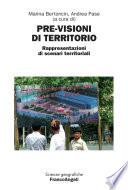 Previsioni di territorio. Rappresentazioni di scenari territoriali. Atti del Convegno di studio internazionale - Rovigo, 14-15 giugno 2007