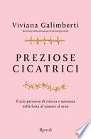 Preziose cicatrici. Il mio percorso di ricerca e speranza nella lotta al tumore al seno