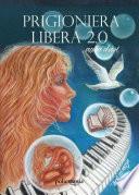 Prigioniera Libera 2.0