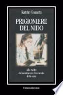 Prigioniere del nido. Alle radici del sentimento femminile della casa