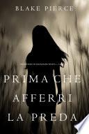 Prima Che Afferri La Preda (Un Mistero di Mackenzie White — Libro 9)