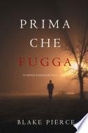 Prima Che Fugga (Un Mistero di Mackenzie White — Libro 11)