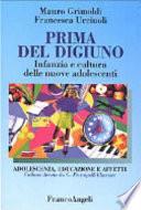 Prima del digiuno. Infanzia e cultura delle nuove adolescenti