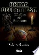Prima dell'attesa. L'Ordine del Serpente