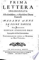 Prima lettera indirizzata alla dottissima e chiarissima Dama Franzese Madame Anne La Feure Dacier in proposito de l suo Libro intitolato Considerazioni sopra la maniera di ben pensare