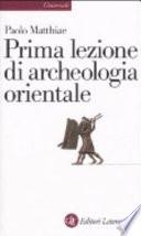 Prima lezione di archeologia orientale