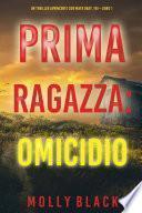 Prima Ragazza: Omicidio (Un Thriller Avvincente con Maya Gray, FBI—Libro 1)