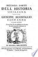 Prima [-Seconda] Parte dell'historia Siciliana... dalla sua origine per sino alla morte del cattolico rè Don Filippo II...