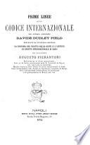 Prime linee di un codice internazionale del giurista americano Davide Dudley Field