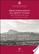 Primi insediamenti sul Monte Titano. Scavi e ricerche (1997-2004)