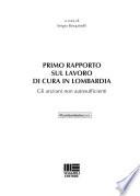 Primo rapporto sul lavoro di cura in Lombardia. Gli anziani non autosufficienti