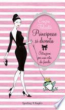 Principesse si diventa