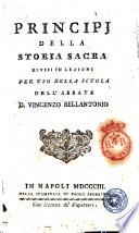 Principi della storia sacra divisi in lezioni per uso della scuola dell'abbate [!] D. Vincenzo Bellantonio
