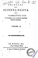Principi di scienza nuova di Giambattista Vico d'intorno alla comune natura delle nazioni. Colla vita dell'autore scritta da lui medesimo