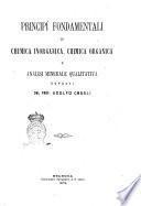 Principî fondamentali di chimica inorganica, chimica organica e analisi minerale qualitativa esposti dal prof. Adolfo Casali