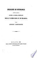 Principii di ontologia applicabili anche al dogma cristiano dell' Uomo-Dio e di Maria