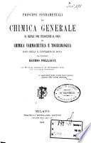 Principii fondamentali di chimica generale da servire come introduzione al corso di chimica farmaceutica e tossicologica, dato nella R. Università di Pavia