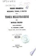 Principii fondamentali meccanici, tecnici, e pratici della teoria delle macchine con manuale pratico