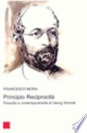 Principio reciprocità. Filosofia e contemporaneità di Georg Simmel