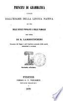 Principj di grammatica cavati dall'esame della lingua nativa ad uso delle scuole popolane e delle famiglie per opera di R. Lambruschini
