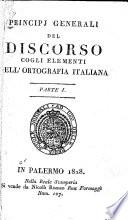 Principj generali del discorso cogli elementi dell'ortografia italiana
