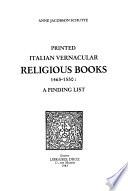 Printed Italian Vernacular Religious Books 1465-1550 : a Finding List