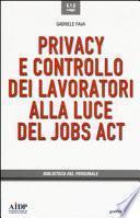 Privacy e controllo dei lavoratori alla luce del Jobs Act