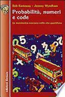 Probabilità, numeri e code. La matematica nascosta nella vita quotidiana