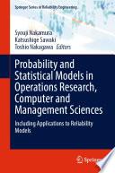Probability and Statistical Models in Operations Research, Computer and Management Sciences