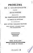 Probelma Se I Giansenisti Siano Giacobini Proposto Da Gianvincenzo Bolgeni Al Pubblico Da Risolversi In Risposta Alle Lettere Teologico Politiche Sulla Presente Situazione Delle Cose Ecclesiastiche